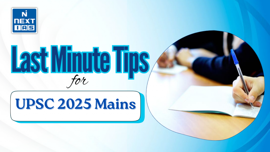 last minute tips for upsc mains 2025