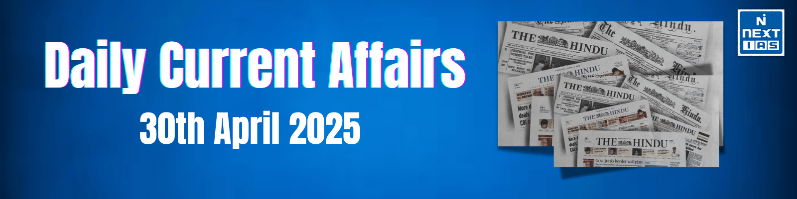 Daily Current Affairs – 30 April 2025